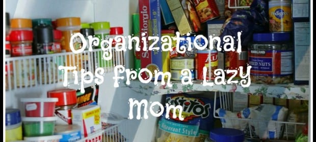 Home Organization tips from a Lazy Mom