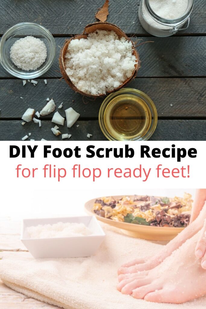 collage of sugar scrub ingredients and woman's feet with sugar scrub on them and text overlay 'DIY Foot Scrub Recipe for flip flop ready feet!'