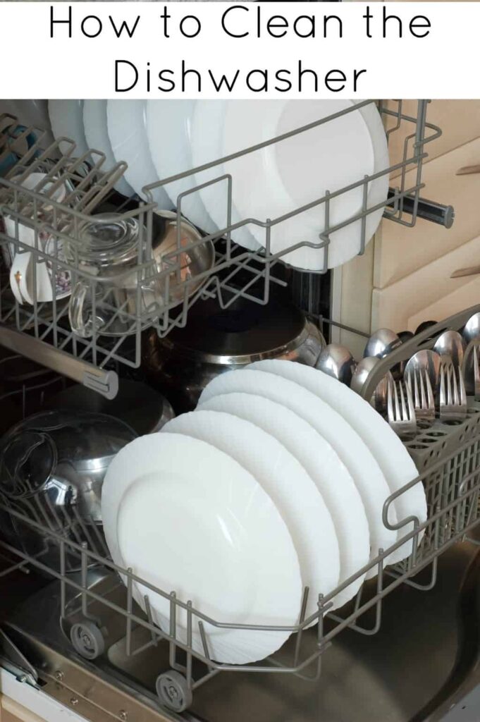 How to Clean the Dishwasher