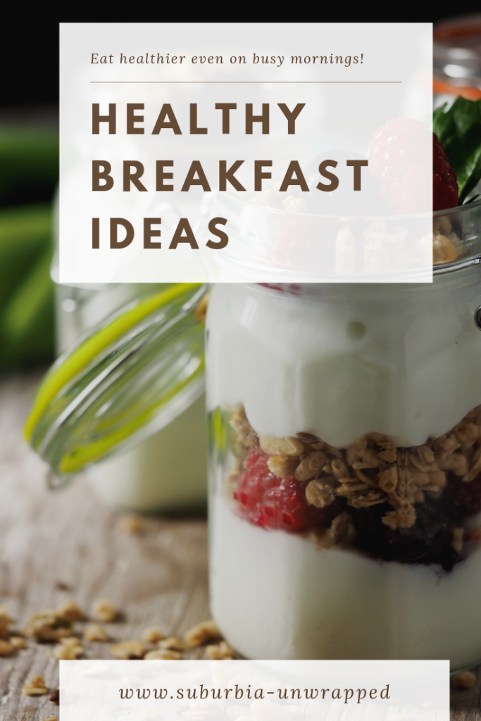 Healthy Breakfast Ideas to eat healthier on busy mornings.