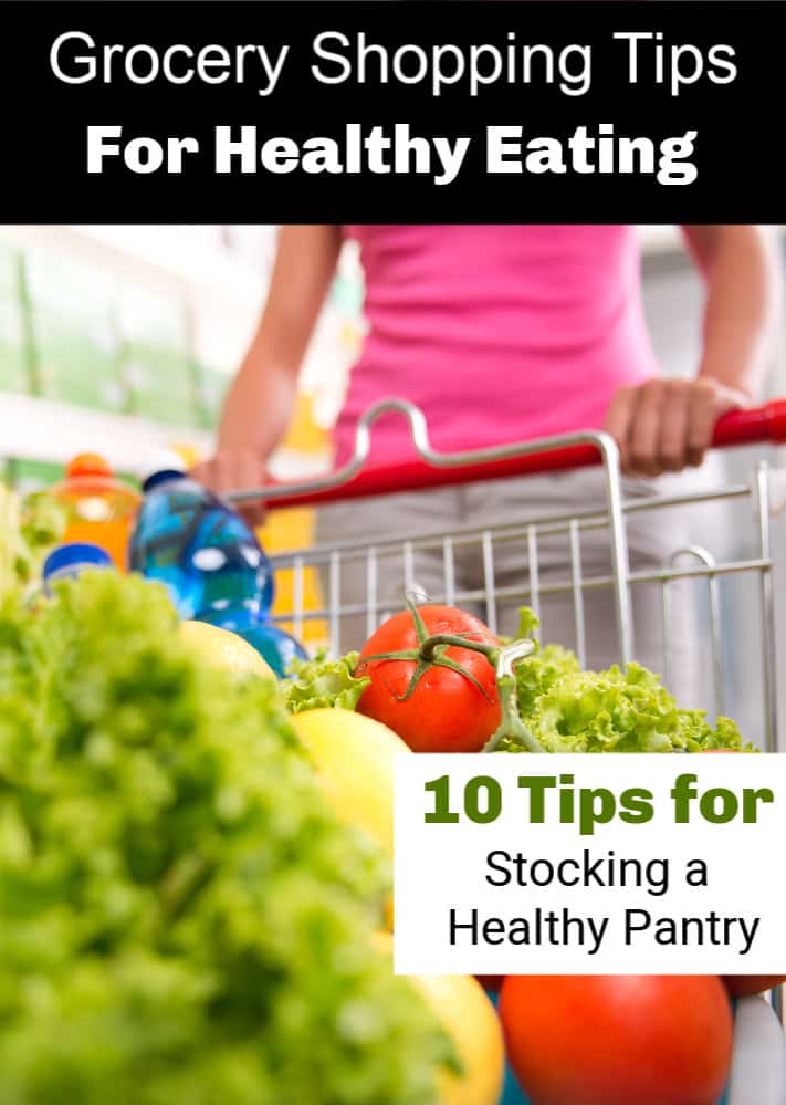 Healthy Grocery Shopping Tips and Stocking a Healthy Pantry