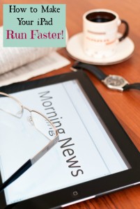 How To Make Your Ipad Run Faster Suburbia Unwrapped How To Make Your Ipad Run Faster Suburbia Unwrapped