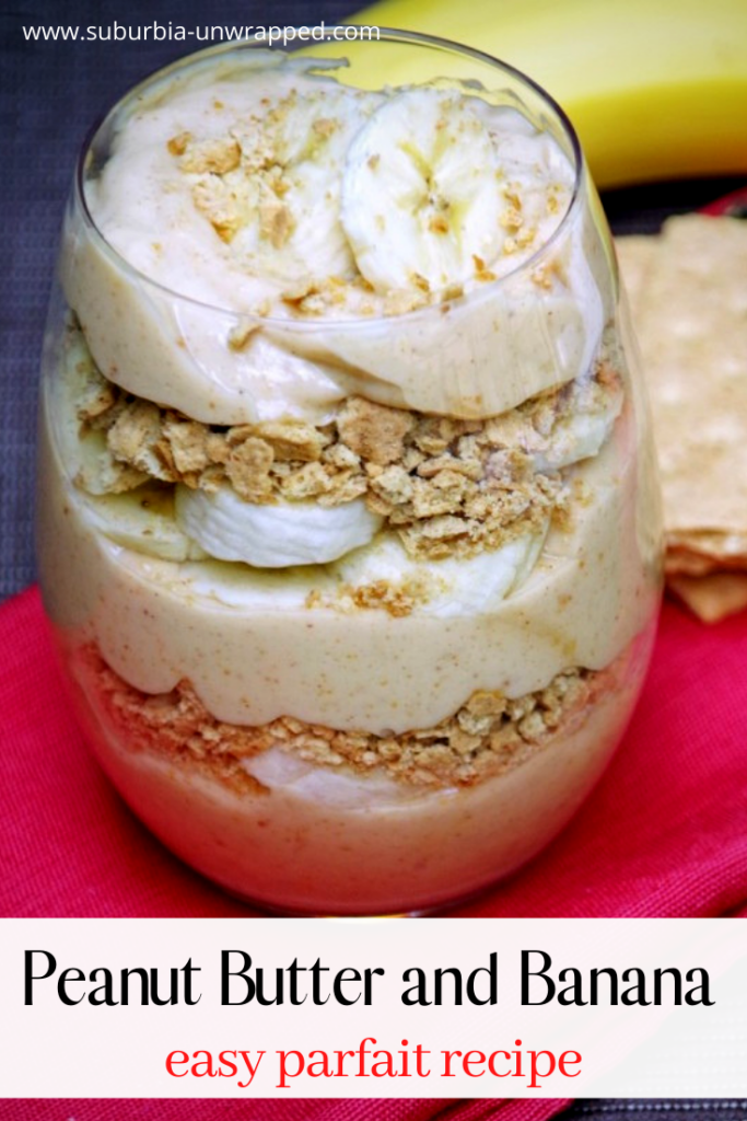 Peanut Butter and Banana easy parfait recipe