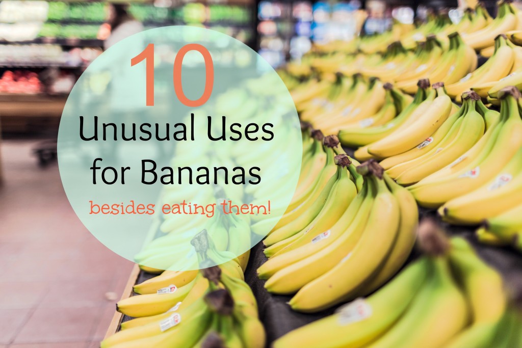 10 Unusual Uses for Bananas Besides Eating Them!