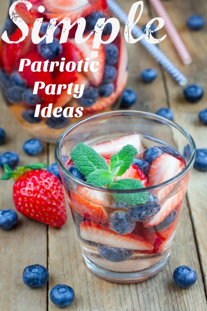 Simple Patriotic Party Ideas to Celebrate the Red, White and Blue!