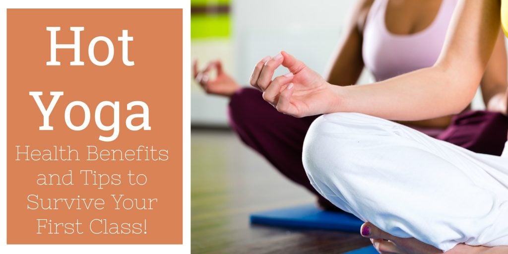 Hot Yoga Health Benefits and First Class Tips Suburbia Unwrapped