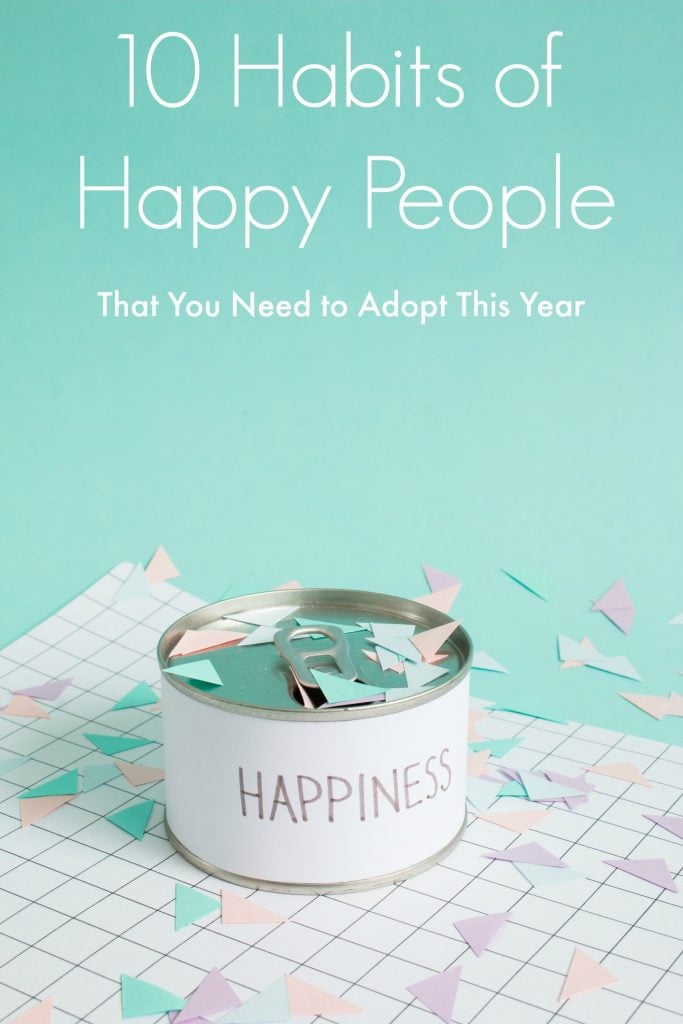 10 Habits of Happy People That You Need to Adopt This Year