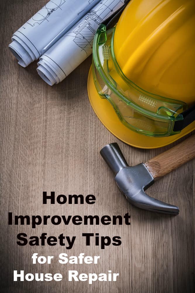 Home Improvement Safety Tips for Safer House Repair!