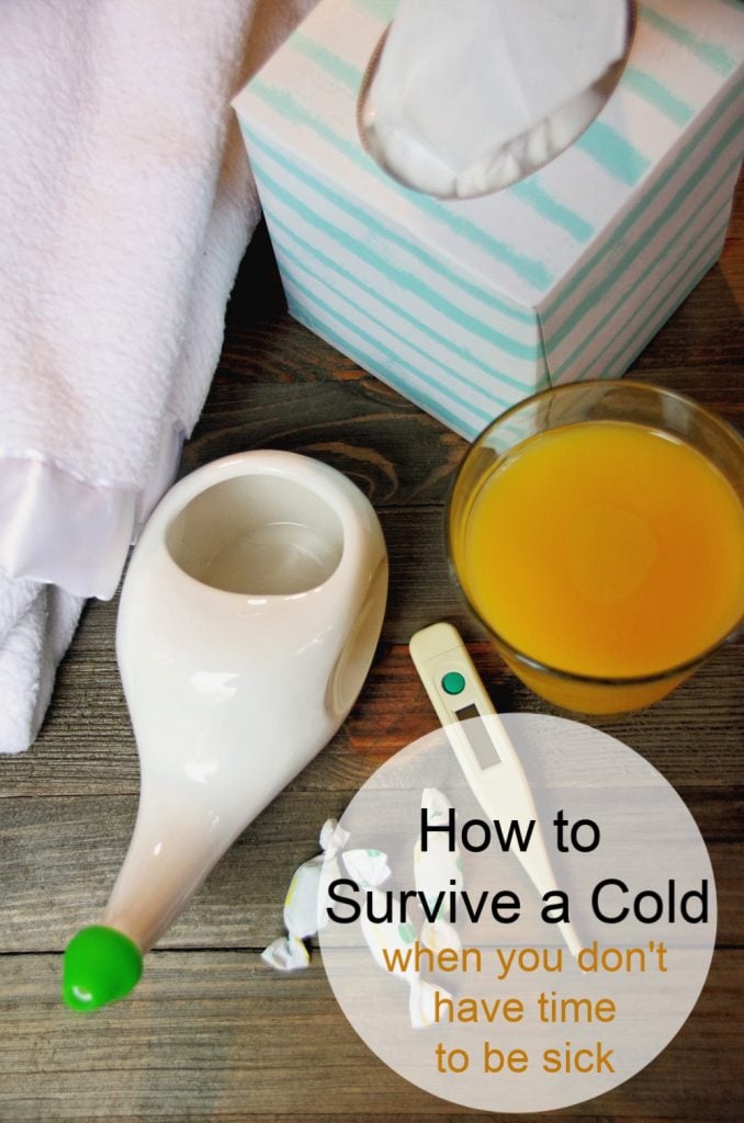 How to Survive a Cold when you don't have time to be sick