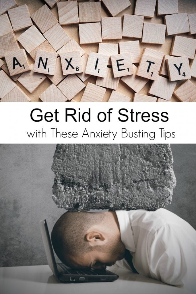 How to Get Rid of Stress with These Anxiety Busting Tips