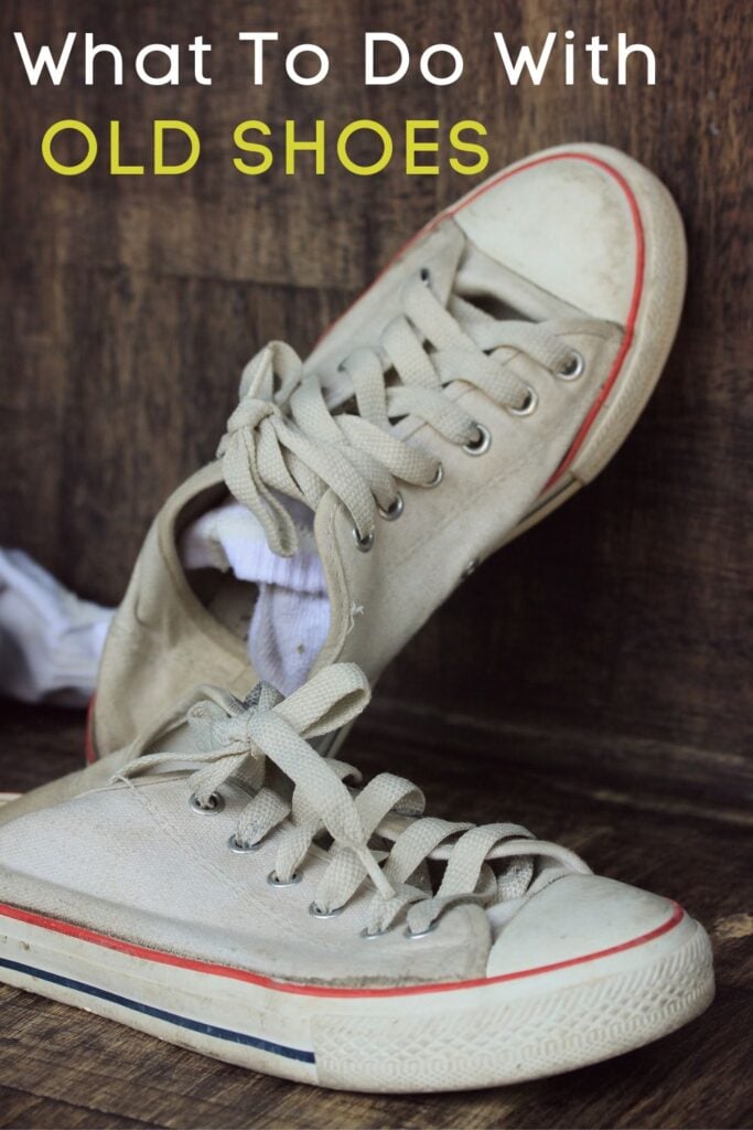 old sneakers with text overlay 'what to do with old shoes'